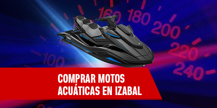 Comprar motos acuáticas en Izabal