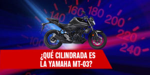 Qué cilindrada es la Yamaha MT 03