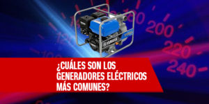 Cuáles son los generadores eléctricos más comunes