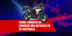 forma correcta de conducir una motocicleta en guatemala (1)