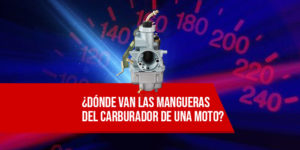 donde van las mangueras del carburador de una moto