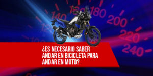 es necesario saber andar en bicicleta para andar en moto