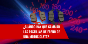 ¿Cuándo hay que cambiar las pastillas de freno de una motocicleta?