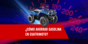 ¿Cómo ahorrar gasolina en cuatrimoto?