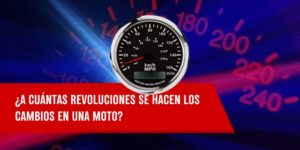 a cuantas revoluciones se hacen los cambios en una moto