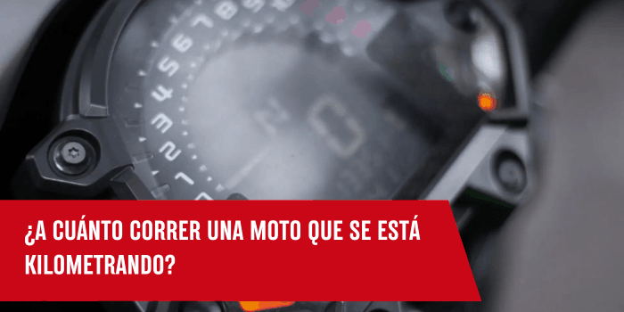 a cuánto correr una moto que se está kilometrando